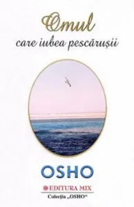 Omul care iubea pescarusii de Osho