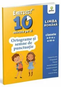 Ortograme si semne de punctuatie. Exersez 10 min pe zi