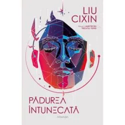 Padurea intunecata (Seria Amintiri din trecutul Terrei, partea a 2-a) de Liu Cixin