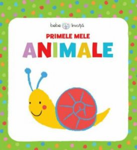 Primele mele animale. Bebe Invata