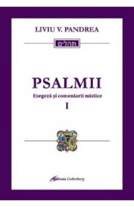 Psalmii. Exegeza si comentarii mistice. Vol.1: Psalmii 1-50