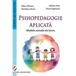 Psihopedagogie aplicata. Modele actuale de lucru de Alina Chiracu