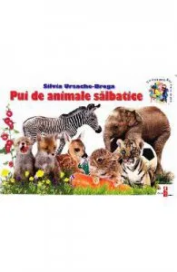 Pui de animale salbatice de Silvia Ursache-Brega