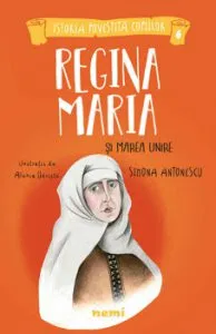 Regina Maria si Marea Unire de Simona Antonescu