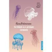 Sa traiesti cu o presiune constanta (Prima dragoste) de Alina Pietrareanu