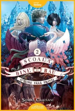 Scoala pentru bine si rau Vol. 2 de Soman Chainani