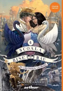 Scoala pentru bine si rau Vol. 4.In cautarea gloriei de Soman Chainani