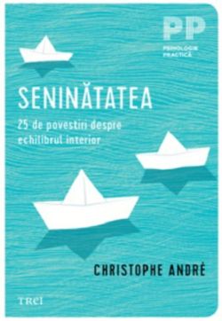 Seninatatea. 25 de povestiri despre echilibrul interior