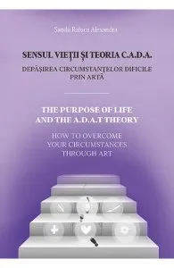 Sensul vietii si teoria C.A.D.A. de Sandu Raluca Alexandra