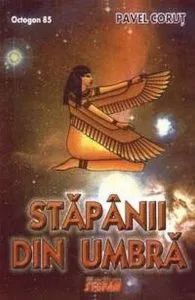 Stapanii din umbra de Pavel Corut