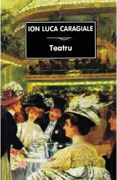 Teatru de Ion Luca Caragiale