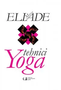 Tehnici Yoga de Mircea Eliade