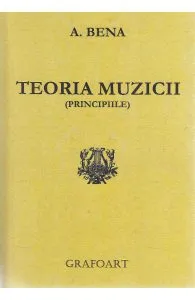 Teoria muzicii (principiile) de Augustin Bena
