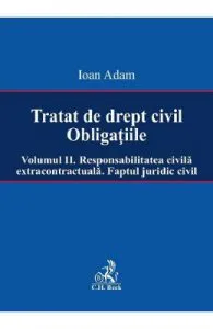 Tratat de drept civil. Obligatiile Vol.2 de Ioan Adam