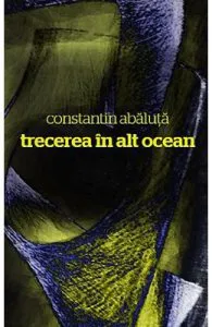 Trecerea in alt ocean de Constantin Abaluta