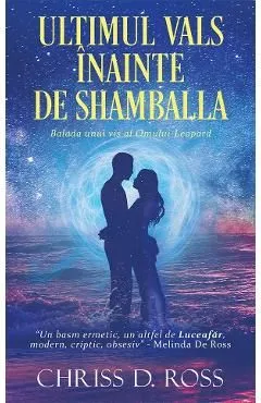 'Ultimul Vals' inainte de Shamballa de Chriss D. Ross