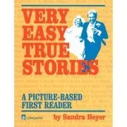 Very Easy True Stories. A Picture-Based First Reader de Sandra Heyer
