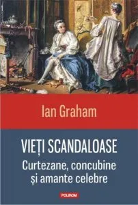 Vieti scandaloase de Ian Graham