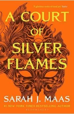 A Court of Silver Flames. A Court of Thorns and Roses #4