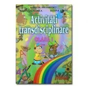 Activitati transdisciplinare clasa 1 de Marinela Florea