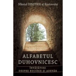 Alfabetul duhovnicesc. Invataturi despre bucurie si adevar