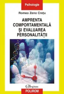 Amprenta comportamentala si evaluarea personalitatii de Romeo Zeno Cretu