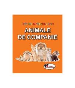 Animale de companie. Sunt mic și vreau să aflu