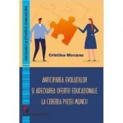 Anticipating Developments and Adapting the Educational Offer to the Demand of the Labor Market de Cristina Mocanu