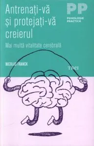 Antrenati-va si protejati-va creierul de Nicolas Franck