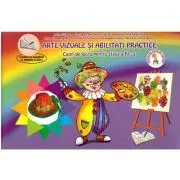 Arte vizuale si abilitati practice. Caiet de lucru pentru clasa a 4-a de Mihaela Crivac