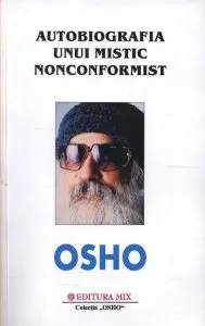 Autobiografia unui mistic nonconformist de Osho