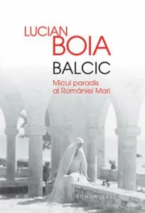 Balcic. Micul paradis al Romaniei de Lucian Boia