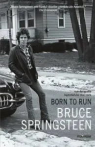 Born to Run. Autobiografia legendarului star rock de Bruce Springsteen