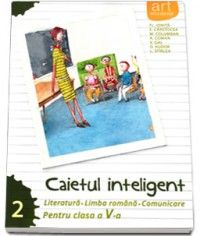 Caietul inteligent. Literatura. Comunicare cls 5 sem 2