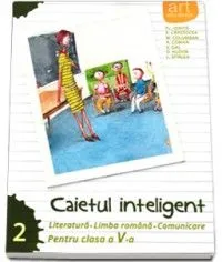 Caietul inteligent. Literatura. Comunicare cls 5 sem 2