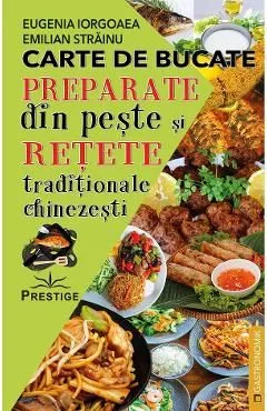 Carte de bucate. Preparate din peste si retete traditionale chinezesti de Emilian Strainu
