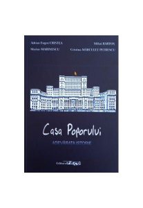 Casa Poporului - Adevarata istorie