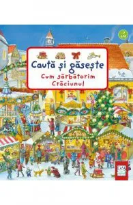 Cauta si gaseste. Cum sarbatorim Craciunul de Susanne Gernhauser