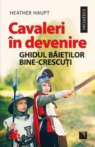 Cavaleri in devenire de Heather Haupt