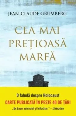 Cea mai pretioasa marfa de Jean-Claude Grumberg