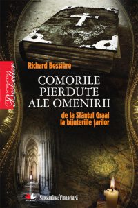Comorile pierdute ale omenirii de la Sfantul Graal la bijuteriile tarilor