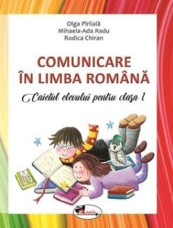 Comunicare in limba romana. Caietul elevului pentru clasa I