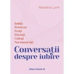 Conversatii despre iubire. Iubiti de Natasha Lunn