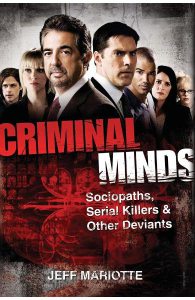 Criminal Minds: Sociopaths, Serial Killers & Other Deviants