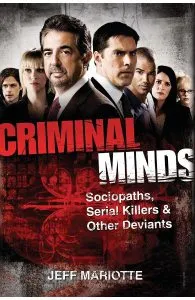 Criminal Minds: Sociopaths, Serial Killers & Other Deviants de Jeff Mariotte