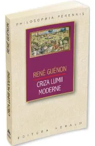 Criza lumii moderne de Rene Guenon