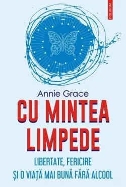Cu mintea limpede de Annie Grace