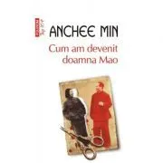 Cum am devenit doamna Mao. Editie de buzunar de Anchee Min