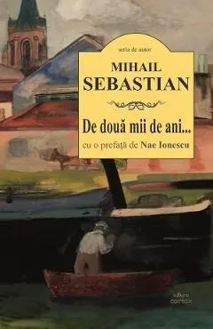 De doua mii de ani... de Mihail Sebastian