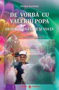 De vorba cu Valeriu Popa despre sanatate si viata (carte   DVD) de Ovidiu Harbada